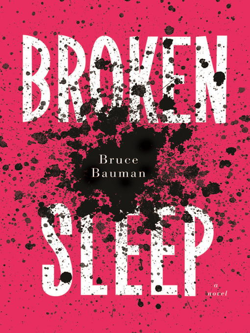 Title details for Broken Sleep by Bruce Bauman - Available